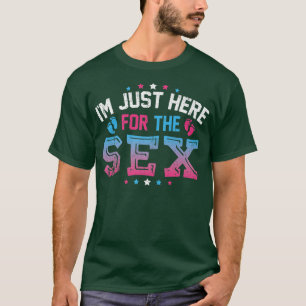 Camiseta Estou aqui só para o Sexo Engraçado Reveal Baby