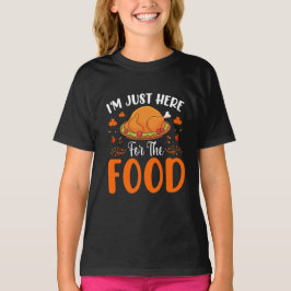 Camiseta Estou Aqui Só pela Comida Piada de Ação de Graças