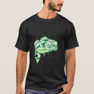 Camiseta Estou aqui só pelo Bass