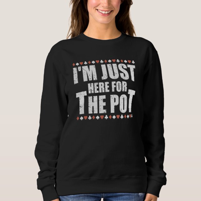 Camiseta Estou Aqui Só Pelo Jogo de Pôquer Pot  Jogador de  (Frente)