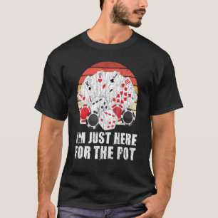 Camiseta Estou Aqui Só Pelo Pot Gráfico Para Jogador De Pok