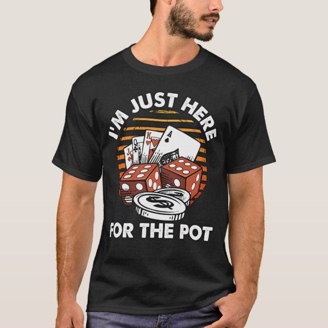 Camiseta Estou Aqui Só Pelo Pot - Poker Divertido (Frente)