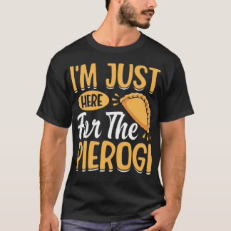 Camiseta ESTOU Aqui Só Pelos Pierogi - Polska Polonês Lixo