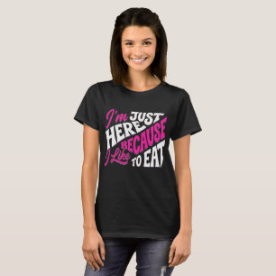Camiseta Estou Aqui Só Porque Gosto de Comer – Fitness Dive