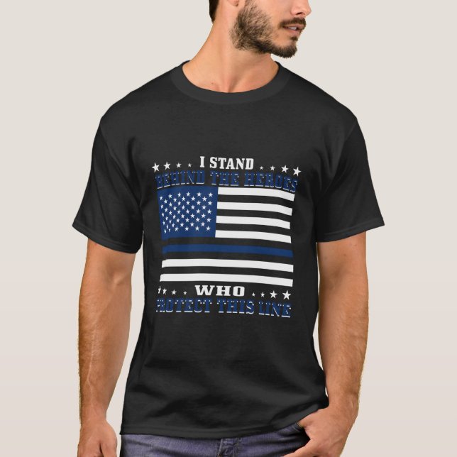 Camiseta Estou Atrás Dos Heróis Que Protegem Esta Linha (Frente)