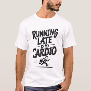 Camiseta Estou Atrasado é Meu Cardio