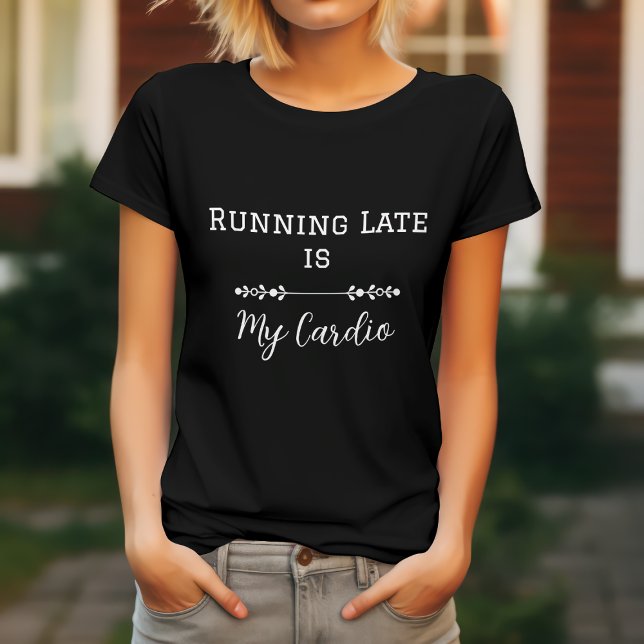 Camiseta Estou Atrasado é Meu Cardio (Criador carregado)