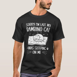 Camiseta Estou Atrasado, meu gato de bambino estava dormind