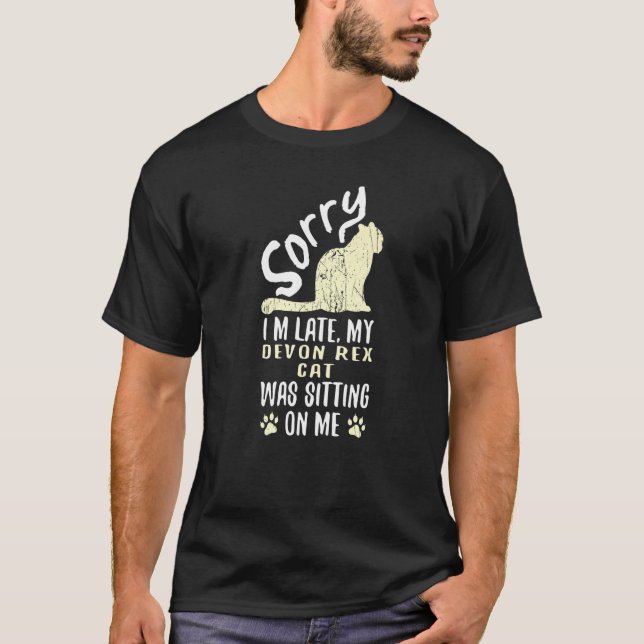 Camiseta Estou atrasado meu gato Devon Rex estava sentado e (Frente)