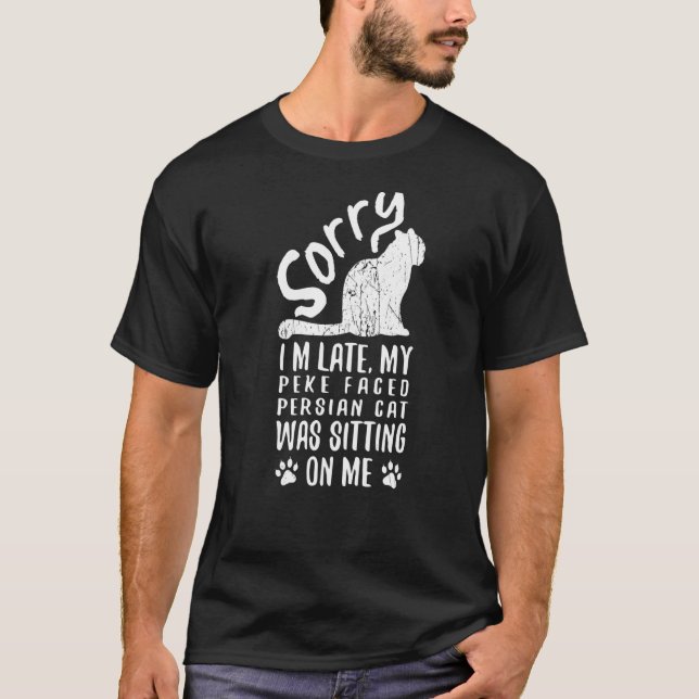 Camiseta Estou Atrasado. Meu Gato Persa Persa Enfrentado Es (Frente)
