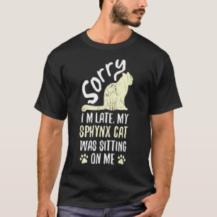 Camiseta Estou Atrasado Meu Gato Sphynx Estava Sentado Em C