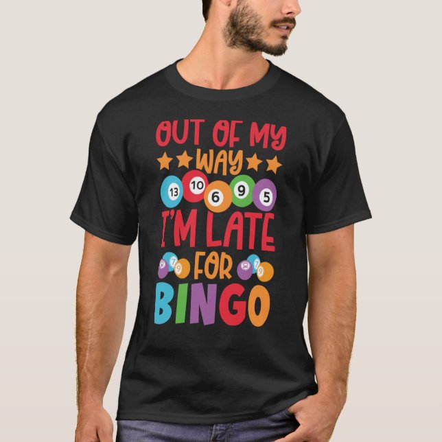 Camiseta Estou atrasado para a chamada do Bingo Player (Frente)