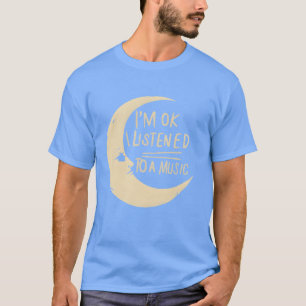 Camiseta Estou bem, acabei de ouvir terapia musical