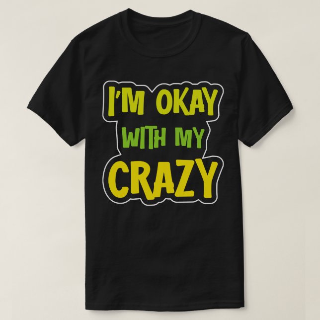 Camiseta Estou Bem Com A Minha Loucura 1 (Frente do Design)