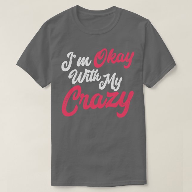 Camiseta Estou Bem Com A Minha Loucura 2 (Frente do Design)