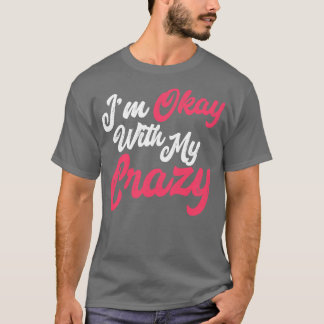 Camiseta Estou Bem Com A Minha Loucura 2