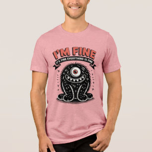 Camiseta Estou bem, está tudo bem, tudo está bem Monstro