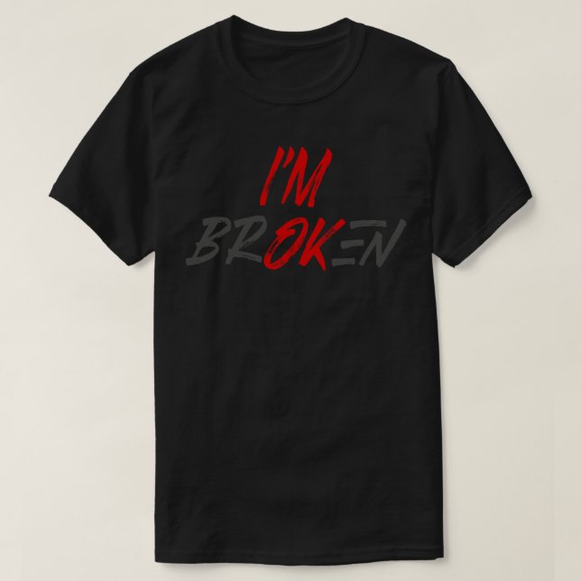 Camiseta Estou bem, estou quebrado (Frente do Design)