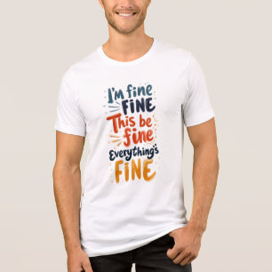 Camiseta Estou bem. Isto Está Bem. Está tudo bem