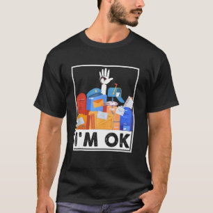 Camiseta Estou bem, trabalhador postal engraçado 2