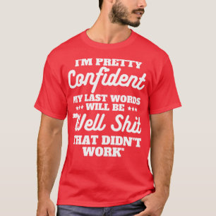 Camiseta Estou Bonito confiante nas minhas últimas palavras