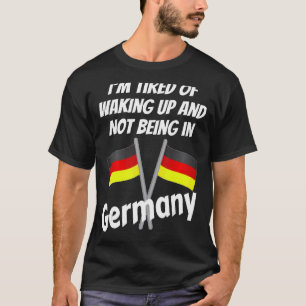 Camiseta Estou Cansado De Acordar E Não Estar Na Alemanha G