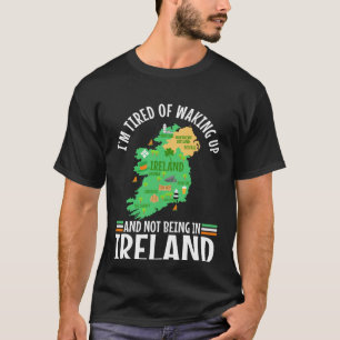 Camiseta Estou cansado de acordar e não estar na Irlanda 1