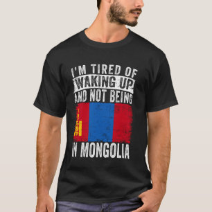 Camiseta Estou cansado de acordar e não estar na Mongólia