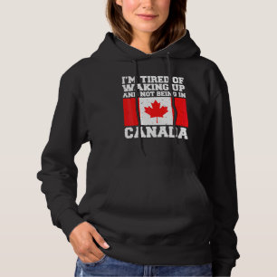 Camiseta Estou cansado de acordar e não estar no Canadá.