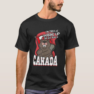 Camiseta Estou cansado de acordar e não estar no Canadá
