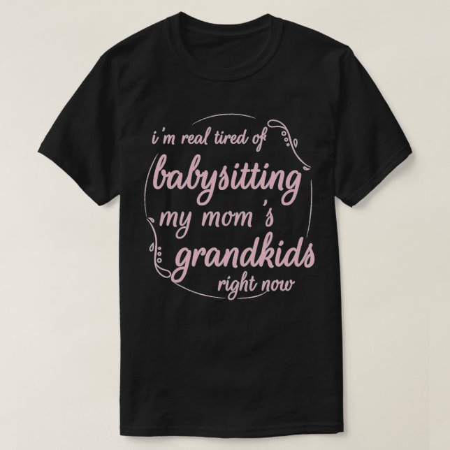 Camiseta Estou cansado de cuidar das minhas Netos de Mãe R (Frente do Design)