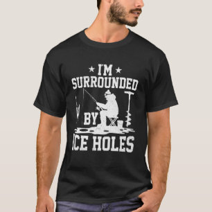 Camiseta Estou Cercado por Buracos de Gelo Engraçado Pesca 