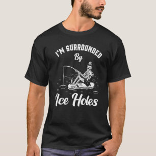 Camiseta Estou cercado por buracos de pesca gelados Inverno