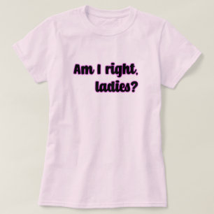 Camiseta Estou Certo, Senhoras? Feminista