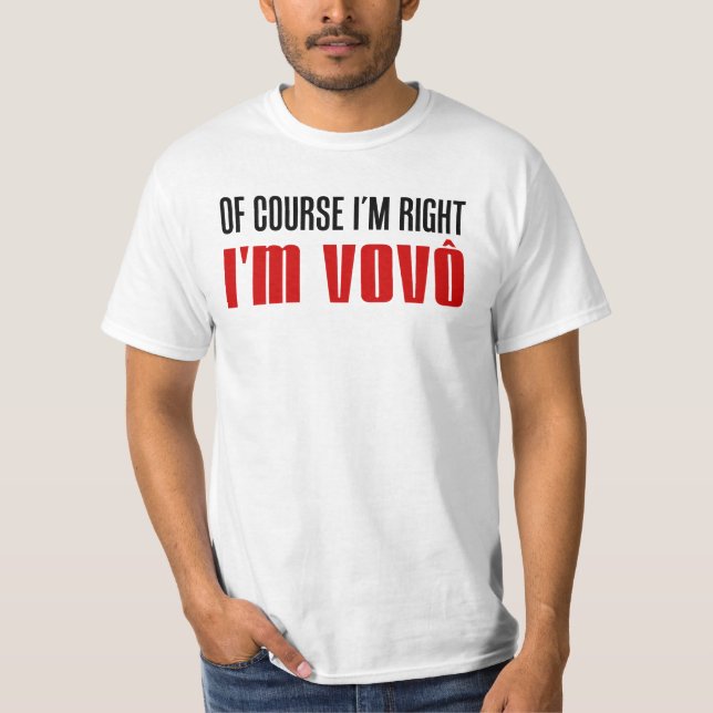 Camiseta Estou certo, sou Vovo (vovô português) (Frente)