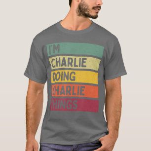 Camiseta Estou Charlie Fazendo Coisas de Charlie Engraçado 