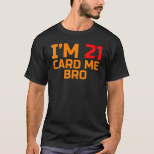 Camiseta Estou com 21 cartas, 21 anos.