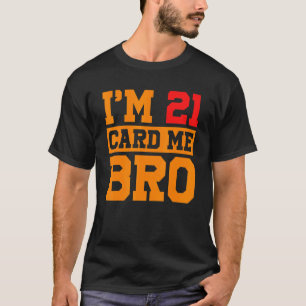Camiseta Estou com 21 cartas, 21 anos.