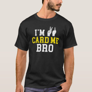 Camiseta Estou com 21 cartas para mim, Bro de Dedo Médio An