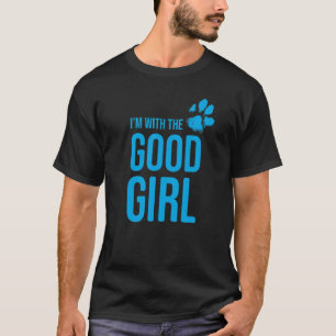 Camiseta Estou com a boa garota Cão 1