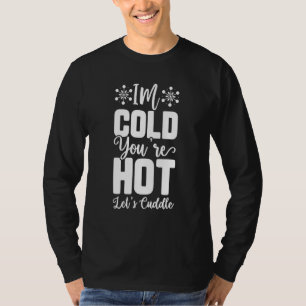 Camiseta Estou com frio, você está quente, vamos nos abraça