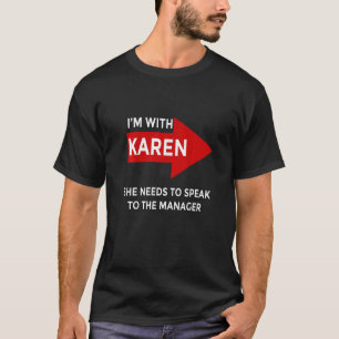 Camiseta Estou com Karen. Ela precisa falar com o gerente.