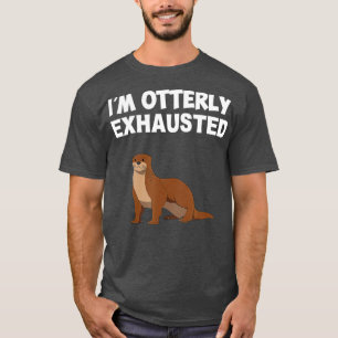 Camiseta Estou completamente exausto, lontra