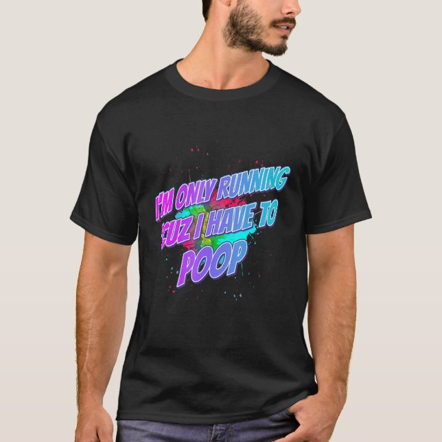 Camiseta Estou correndo porque tenho que fazer cocô dizendo (Frente)