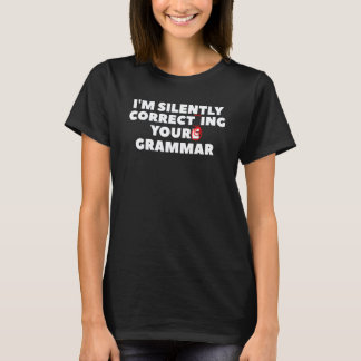 Camiseta Estou Corrigindo Silenciosamente Sua Gramática Par