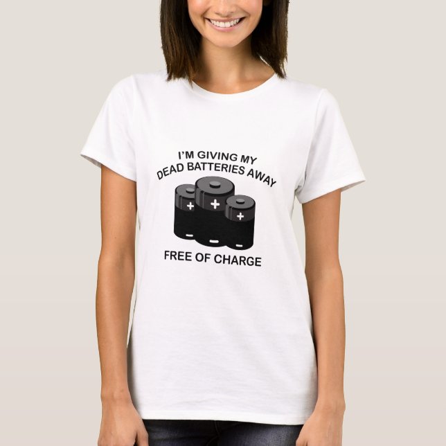 Camiseta Estou dando minhas pilhas mortas. Grátis. (Frente)