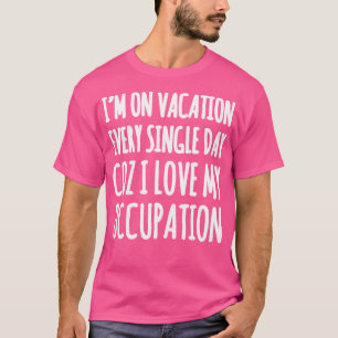 Camiseta Estou De Férias Todos Os Dias De Solteiro Porque A