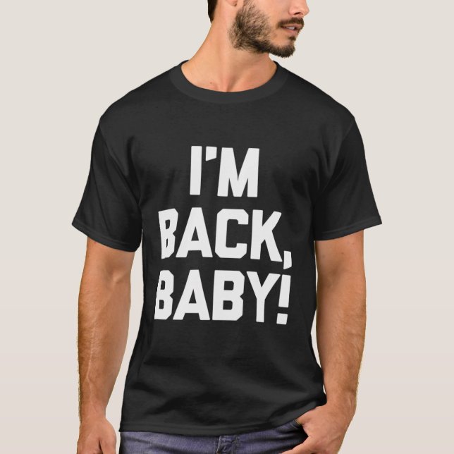 Camiseta Estou De Volta A Dizer Humor Novidade (Frente)