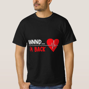 Camiseta Estou de volta - Engraçado ataque cardíaco ao sobr