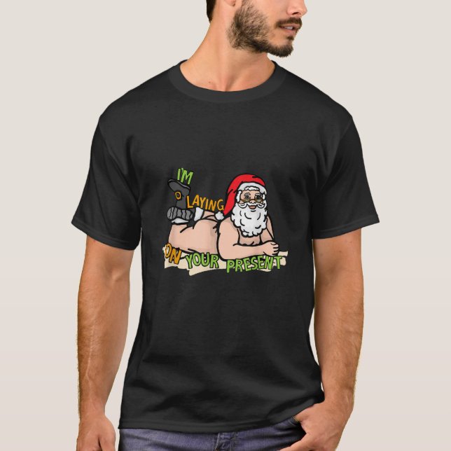 Camiseta Estou deitado no seu presente através do Papai Noe (Frente)